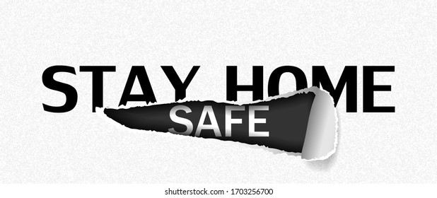 Stay home Stay safe, slogan on ripped paper. Vector illustration.