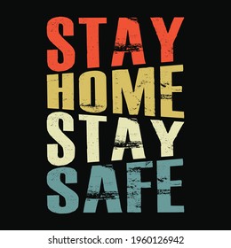 Stay home stay safe - Social awareness and Coronavirus t-shirt vector design template for people