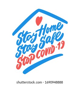 Stay home. Stay safe. Stop COVID-19. Vector lettering.