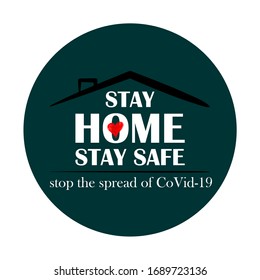 Stay at home, stay safe, stop the spread of CoVid-19 - Lettering typography vintage for self quarantine times