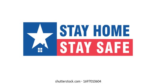 Stay Home Stay Safe Texas. US America. Campaign for Against Coronavirus. Covid-19 Vector Illustration.