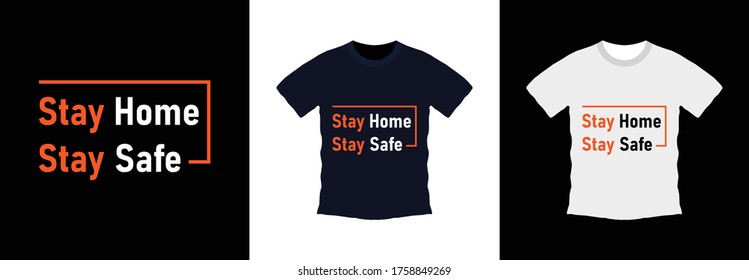 Stay home stay safe typography t-shirt design. print ready, vector illustration. Global swatches