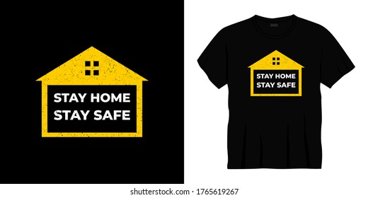 stay home stay safe typography t-shirt design. Ready to print for apparel, poster, illustration. Modern, simple, lettering t shirt vector.