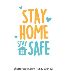 Stay home, stay safe vector,  Typography campaign poster with text for your own quarantine time. family Motivational quotes to stay safe at home from disease outbreaks. text with the house logo.