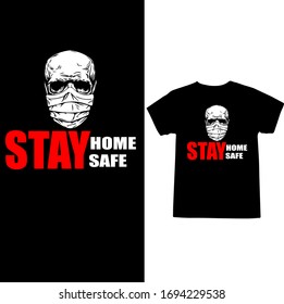 Stay Home Safe-Corona Virus T-shirt Vector.
