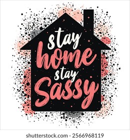 Stay Home Stay Sassy Embracing Style Indoors