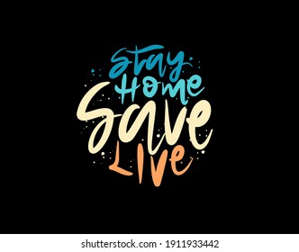 Stay Home Save Live lettering Text on black background in vector illustration. 