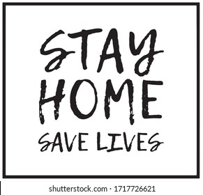 Stay Home Save Lives black vector graphic design. Coronavirus Covid-19 recommendations to stop the spread of infection and disease to help flatten the curve of the infection spreading.	