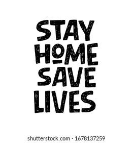 Stay Home Save Lives hand lettering call to action. Hand drawn typography inscription for stay home campaign. Protect from Coronavirus or Covid-19 epidemic. Self-isolation phrase for social media.