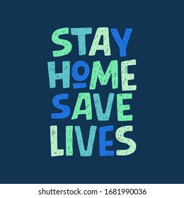 Stay Home Save Lives hand lettering call to action. Hand drawn typography inscription for stay home campaign. Protect from Coronavirus or Covid-19 epidemic. Self-isolation phrase for social media.