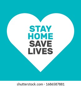 Stay home. Save Lives. Keep healthy and help others. Quarantine precaution to stay safe from Coronavirus COVID-19 Virus. Drawing illustration. Heart shape.