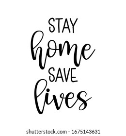 Stay home save lives - Lettering typography poster with text for self quarantine times. Hand letter script motivation sign catch word art design. Vintage style monochrome illustration.