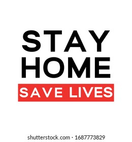 Stay Home Save Lives vector design  isolated on white background, symbol for your web site design, icon logo, app, UI. Banner or any purpose. can change color.