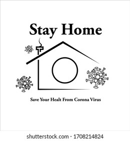 Stay Home. Save Your Heal From Corona Virus