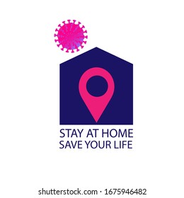Stay at home, save your life. The virus from the outside, the silhouette of the house and sign location. Logo antiviral quarantine.Pandemic. Poster, vector illustration