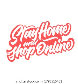 stay home and shop online. hand drawn lettering for social media,advertisement,banner,poster,etc. vector illustration.