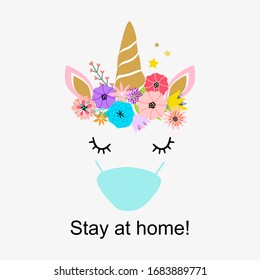 Stay at home sign unicorn in mask. Coronavirus epidemic