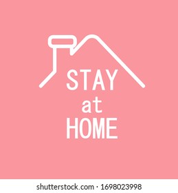 Stay at home for a slogan. Being quarantined.  Coronavirus Protection Campaign. Combating the spread of 2019-nCoV. Vector illustration