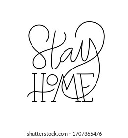 Stay home. Slogan. Handwritten modern lettering. Elegant and stylish. Inscription for postcards, articles, posters, web-sites, comics, cartoons. Isolated vector illustration on white background. 
