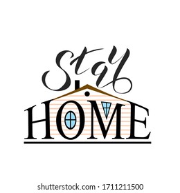 Stay at home slogan in house. Protection campaign or measure from coronavirus, COVID-19. Stay home lettering text. Coronavirus, COVID 19 protection logo.