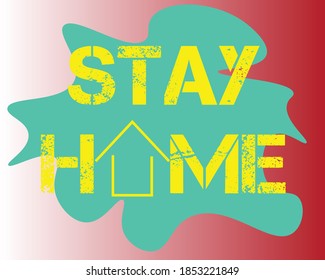 Stay at home slogan with house. Protection campaign or measure to prevent from coronavirus or COVID-19. Stay home quote text hashtag. Coronavirus or COVID 19 is a pandemic that occur around the world 