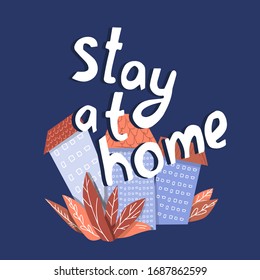 Stay at home slogan with houses under the moon. COVID 19 or coronavirus protection campaign illustration. Self isolation appeal.