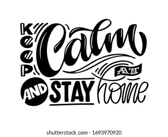 Stay home slogan - lettering typography poster with text for self quarentine time. Hand drawn motivation card design. Vintage style. Vector illustration. Motivation quote. Stop covid-19 poster.