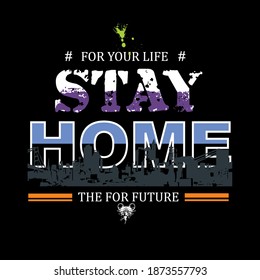 stay home slogan tee graphic typography for print t shirt,illustratrion,stock vector,art,style
