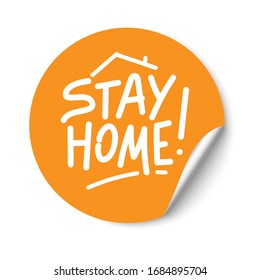 Stay home sticker. Staying at home during a pandemic. Home Quarantine lettering illustration on an orange sticker with a bent corner.