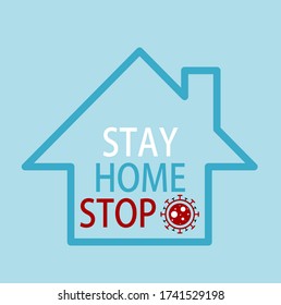 Stay home stop corona virus slogan with house. Protection campaign or measure from coronavirus, COVID--19. Stay home quote text, hash tag or hashtag. Coronavirus, COVID 19 protection logo.
