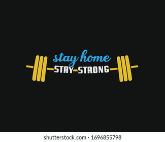 Stay Home Stay Strong Trendy Hand Lettering Poster With Barbell. Hand Drawn Calligraphy About Current COVID-19 Coronavirus Situation In The World. Stock Vector Illustration