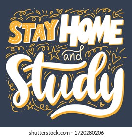 Stay home and study hand-written lettering with doodle elements. Vector text on dark background. Home education concept. Modern typography design for card, poster, banner, print.