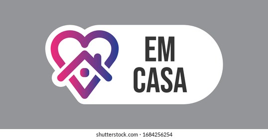 Stay at home symbol and text in portuguese language. Coronavirus quarantine campaign in Brazil.