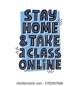 Stay home and take a class online. Hand drawn vector lettering. Study online during quarantine concept.