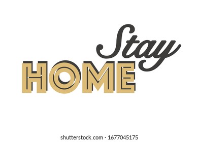 Stay home text. Isolation at home to prevent virus epidemic. Stay home stylish vintage lettering, text isolated on white. Modern hand drawn vector in flat style. Working from home