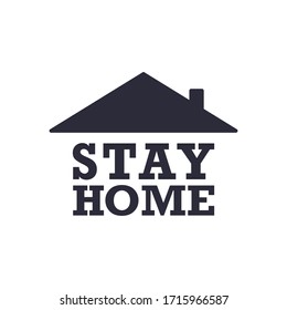 Stay home text with roof. House symbol. Self isolation quarantine in order to prevent coronavirus spread.