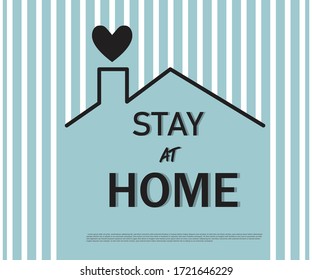 Stay at home text under house roof with heart above chimney. COVID 19 or coronavirus protection 