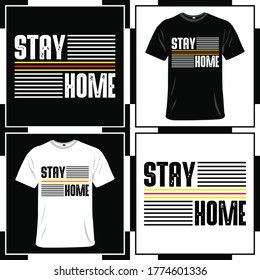 Stay home t-shirt slogan and apparel design, typography, print, vector