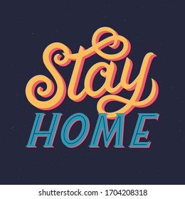 Stay home typography poster design.Modern decorative handwritten text.Self protection concept.Social media movement to motivate people to stay at home and stay safe.Vector illustration
