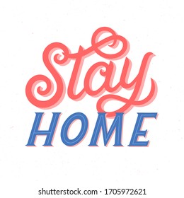 Stay home typography poster design.Modern decorative handwritten text.Self protection concept.Social media movement to motivate people to stay at home and stay safe.Vector illustration