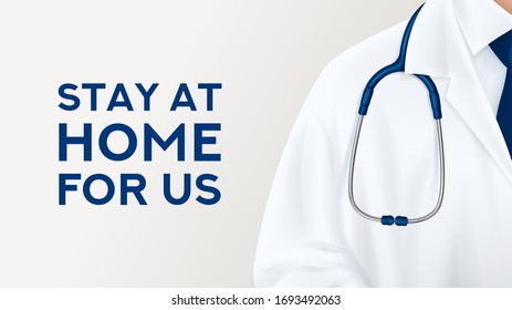 Stay at home for us banner. Doctor stands with stethoscope on light background. Quarantine campaign to prevent spread of COVID-19 coronavirus outbreak. Vector illustration. Global viral pandemic.