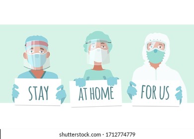 Stay at home for us. Doctors with placards in their hands. Stay safe during the coronavirus and COVID-19 pandemic. Cartoon flat vector illustration.