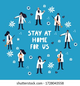 Stay at home for us - hand drawn vector lettering. Coronavirus concept. Doctors placed in circle shape.  