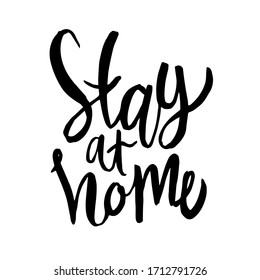stay at home - vector black ink handwritten text isolated on a white background. The call to stay home (on self-isolation) during the global coronavirus pandemic (covid-19)