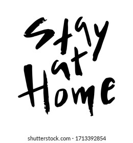 stay at home - vector black ink handwritten text isolated on a white background. The call to stay home (on self-isolation) during the global coronavirus pandemic (covid19)