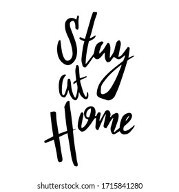 stay at home - vector black ink handwritten text isolated on a white background. The call to stay home (on self-isolation) during the global coronavirus pandemic (covid19)