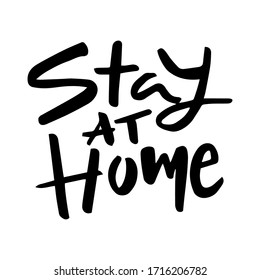 stay at home - vector black ink handwritten text isolated on a white background. The call to stay home (on self-isolation) during the global coronavirus pandemic (covid19)