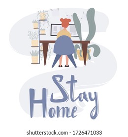 Stay home vector flat card template with hand drawn lettering. Woman sitting at home in comfortable chair and working on computer in quarantine. Freelance worker, self employed concept.