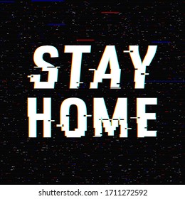 Stay Home vector glitch text. Stop Novel virus outbreak covid-19 2019-nCoV symptoms in Wuhan China. Travel or vacantion warning with anaglyph 3D effect. Pandemic and epidemic flyer, poster layout