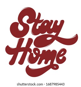 Stay home. Vector hand drawn lettering  isolated. Template for card, poster, banner, print for t-shirt, pin, badge, patch.